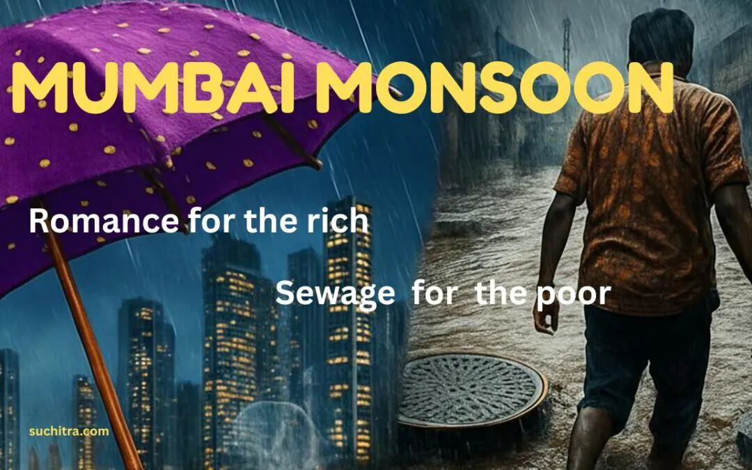 Mumbai Monsoons: India’s Sewage Disposal + Billionaire Apathy Crisis